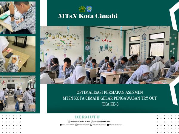 Optimalisasi Persiapan Asesmen, MTsN Kota Cimahi Gelar Pengawasan Try Out TKA ke-3