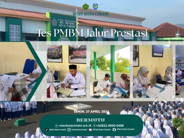 Pelaksanaan Tes PMBM Jalur Prestasi MTsN Kota Cimahi Tahun 2026 Berjalan Lancar