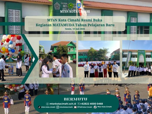 Hari Pertama Masuk Madrasah, MTsN Kota Cimahi Resmi Buka Kegiatan MATAMUDA Tahun Pelajaran Baru
